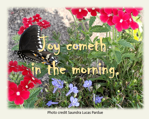 Joy comes in the morning.